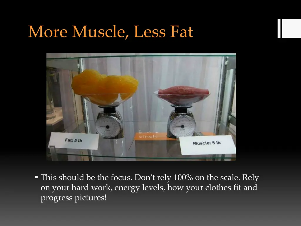 more muscle less fat