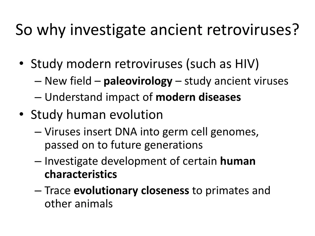 so why investigate ancient retroviruses