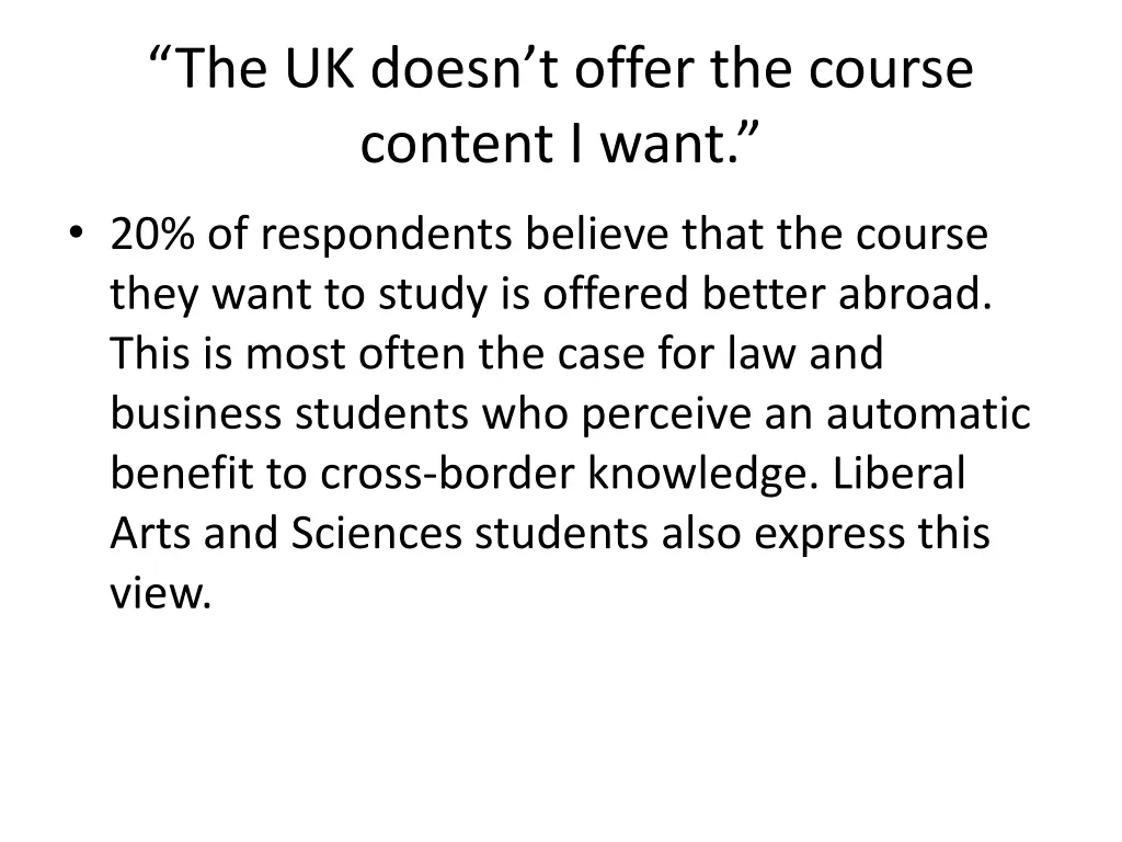 the uk doesn t offer the course content i want