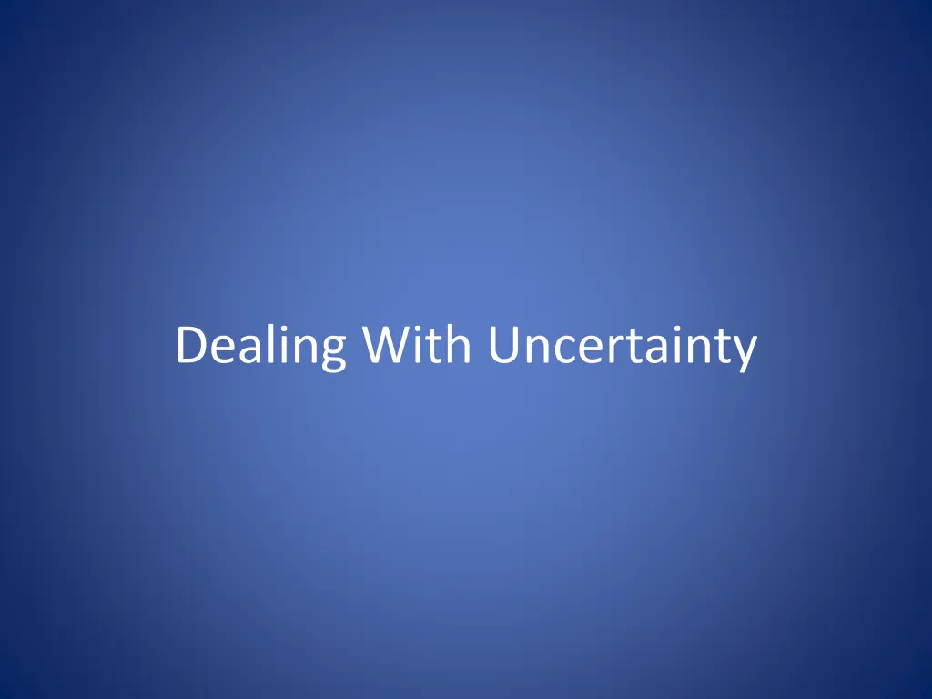 dealing with uncertainty