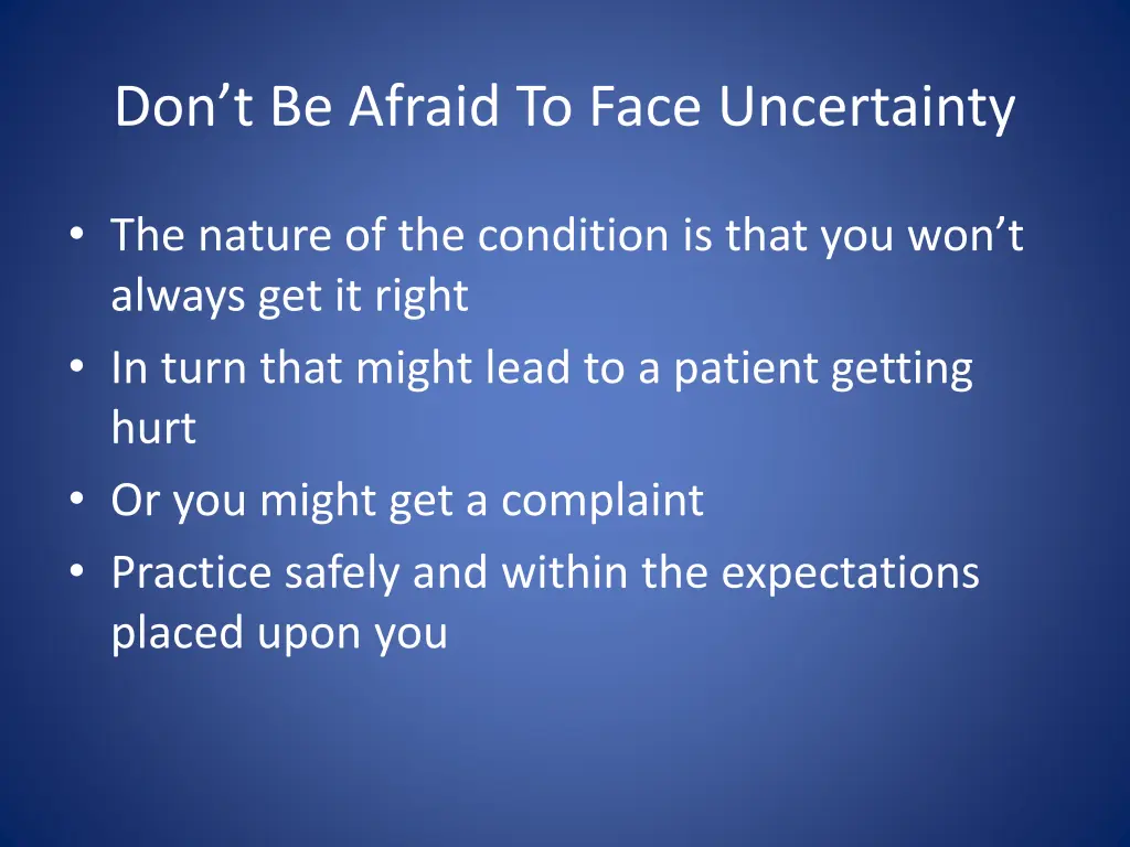 don t be afraid to face uncertainty