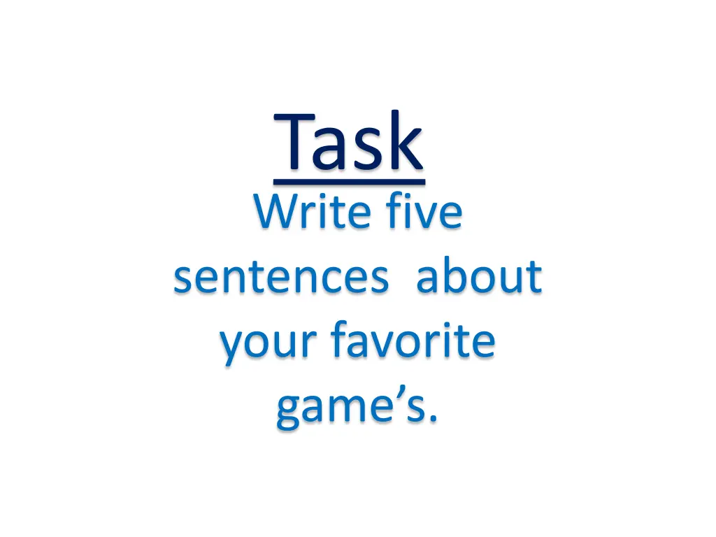 task write five sentences about your favorite