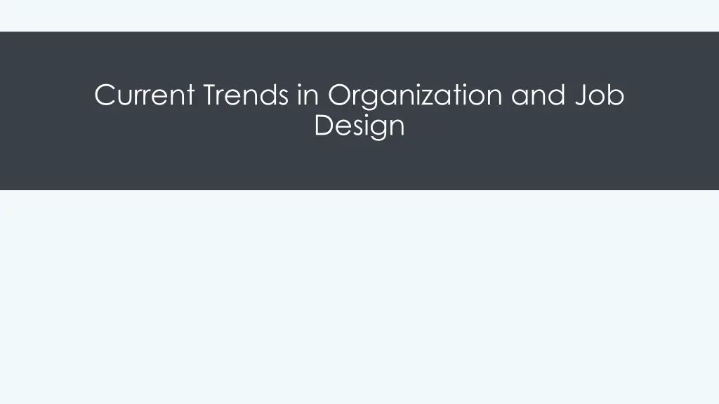 current trends in organization and job design