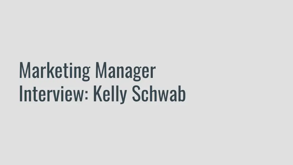 marketing manager interview kelly schwab