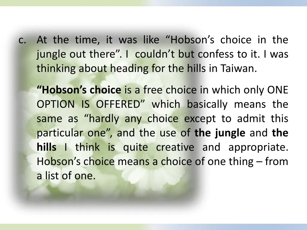 c at the time it was like hobson s choice