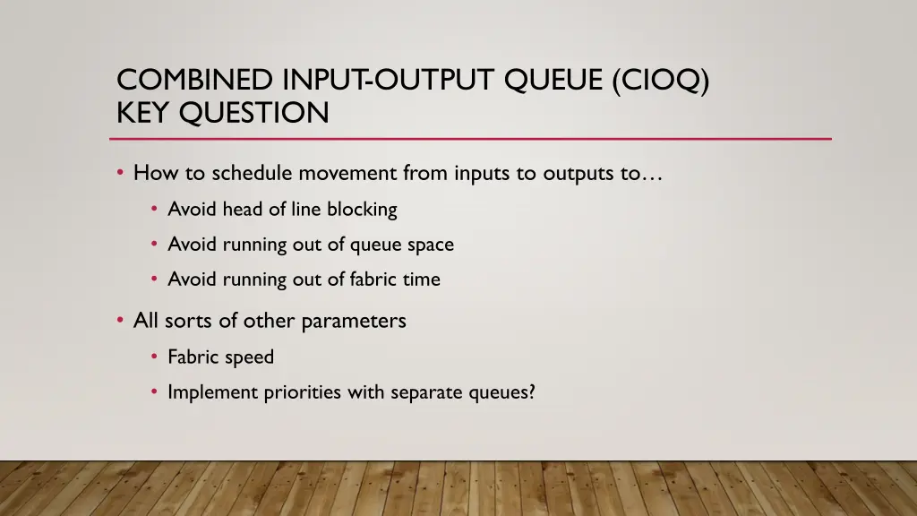 combined input output queue cioq key question