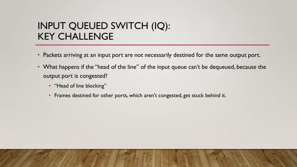 input queued switch iq key challenge