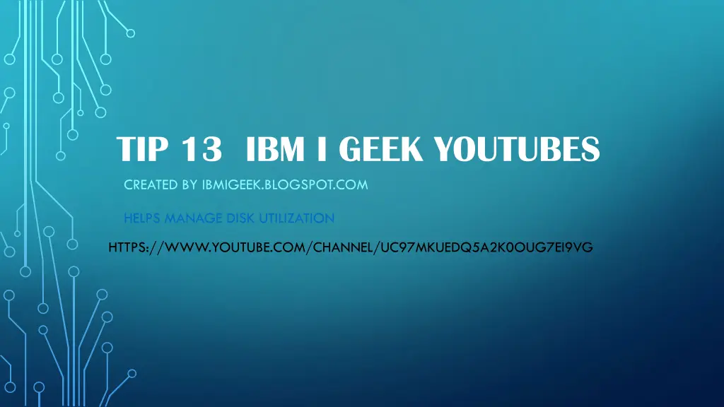 tip 13 ibm i geek youtubes