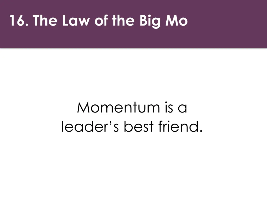 16 the law of the big mo