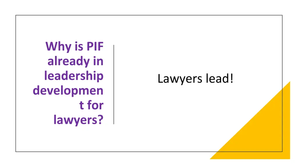 why is pif already in leadership developmen