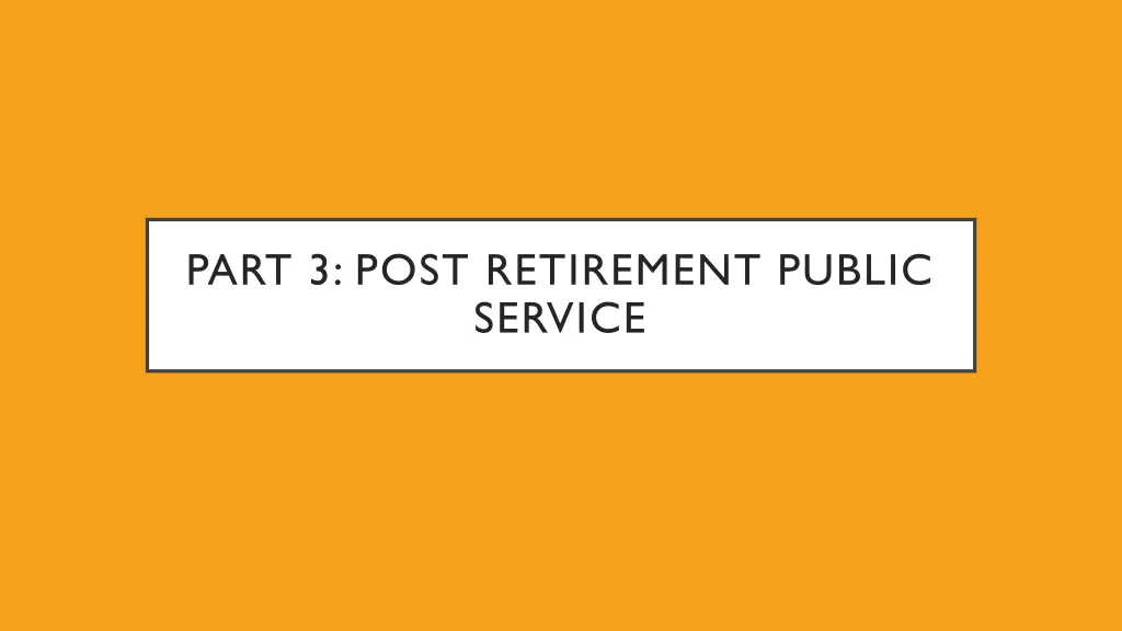 part 3 post retirement public service