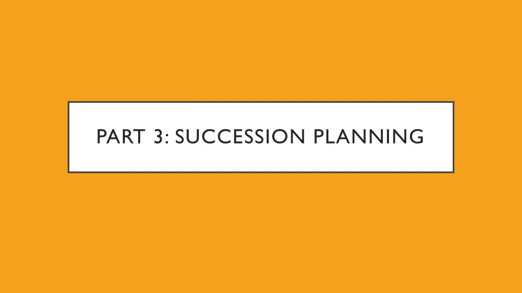 part 3 succession planning