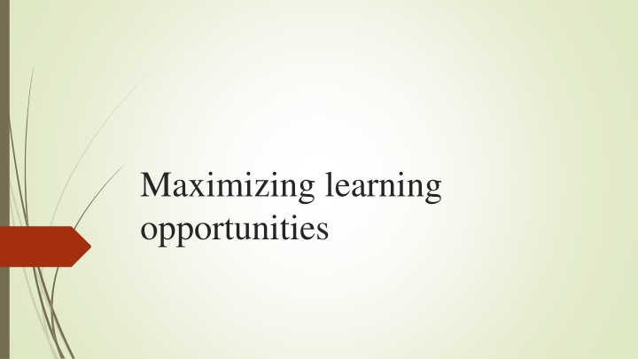 maximizing learning opportunities