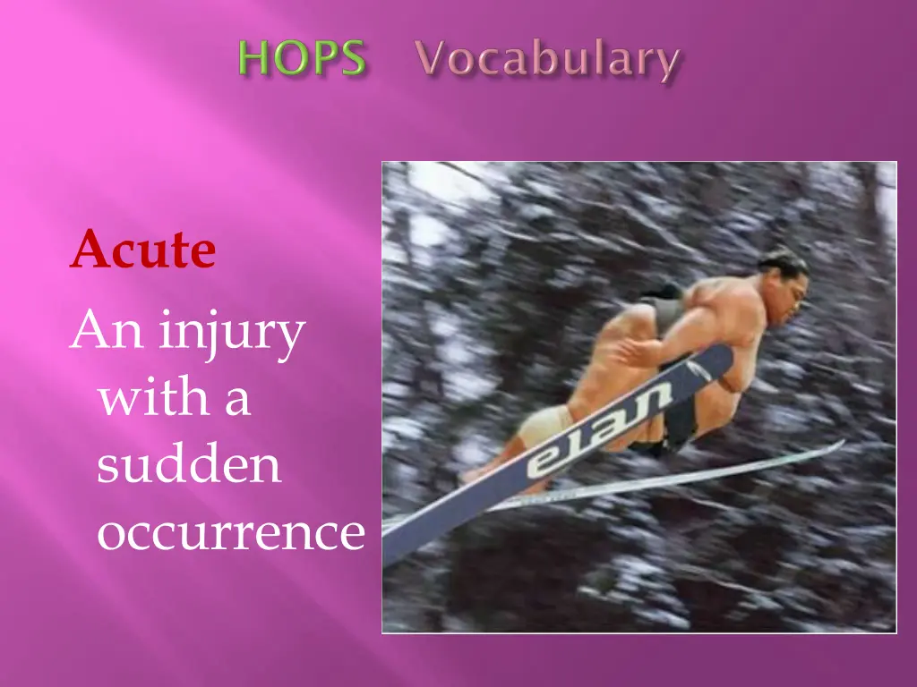 acute an injury with a sudden occurrence