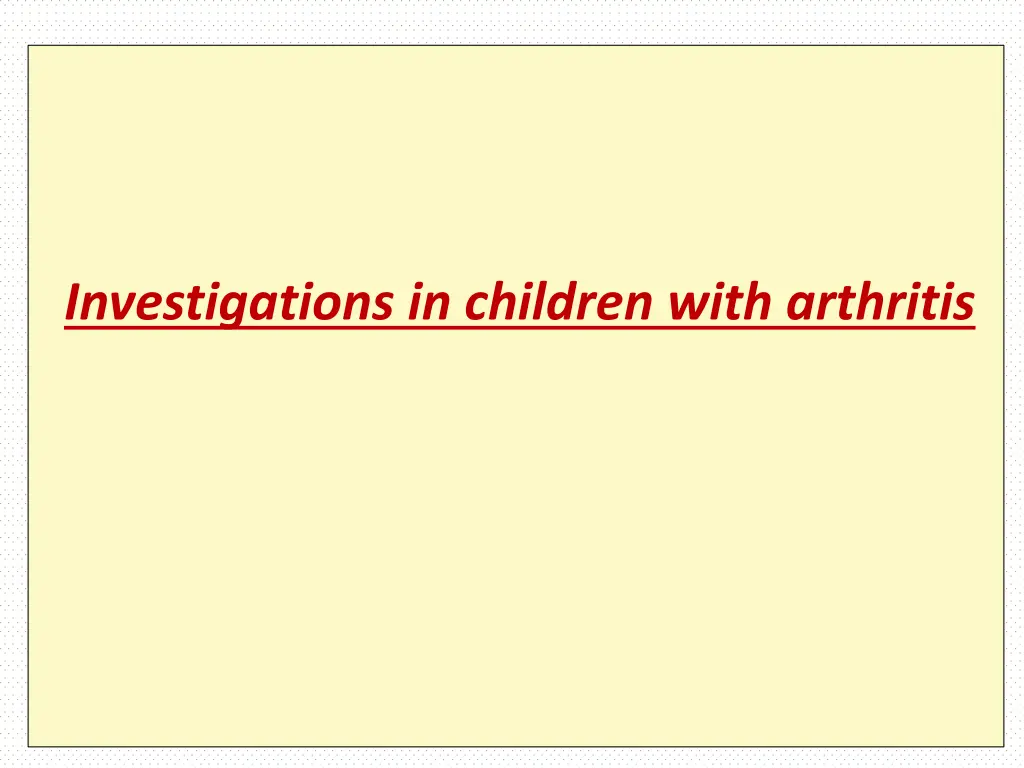 investigations in children with arthritis