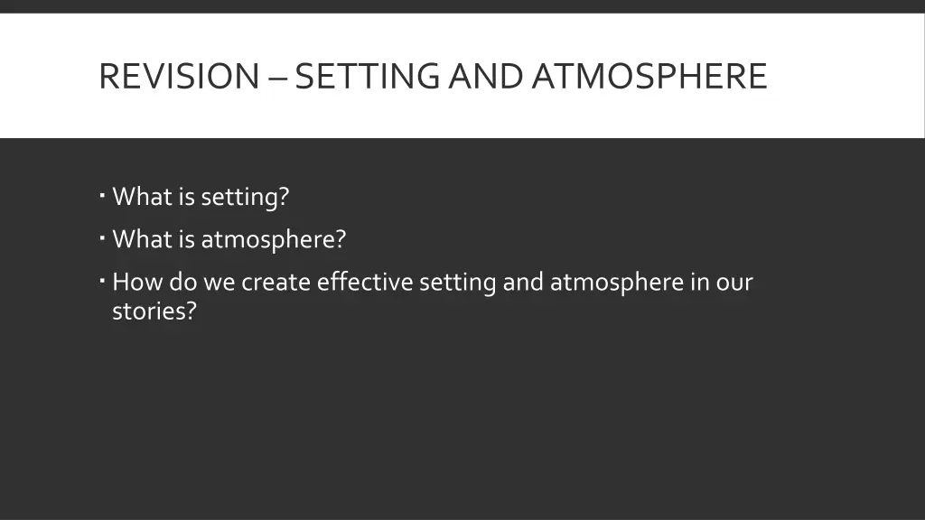 revision setting and atmosphere