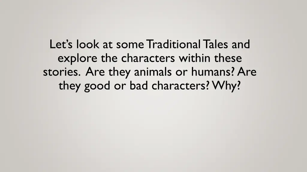 let s look at some traditional tales and explore