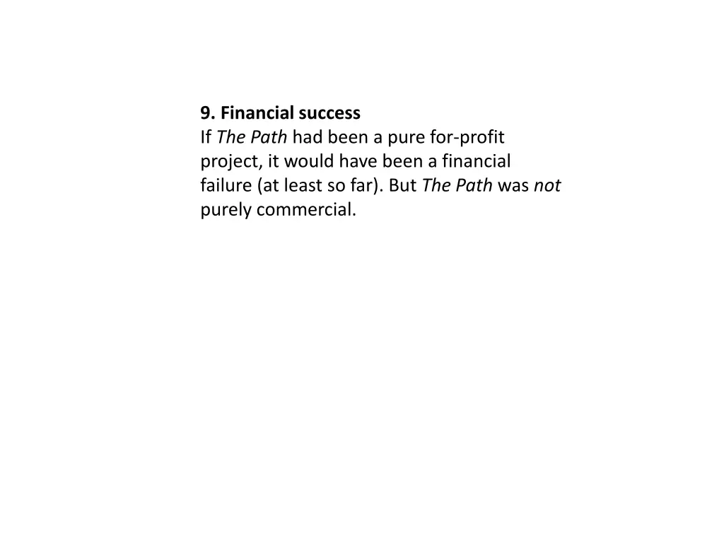 9 financial success if the path had been a pure