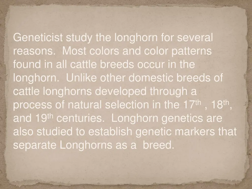 geneticist study the longhorn for several reasons