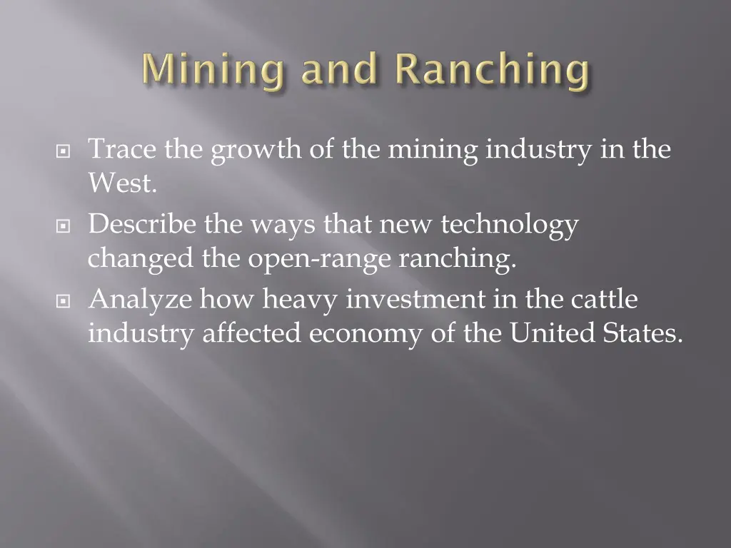 trace the growth of the mining industry