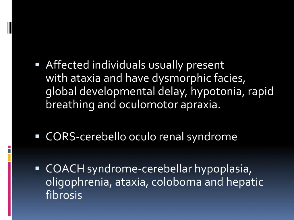 affected individuals usually present with ataxia