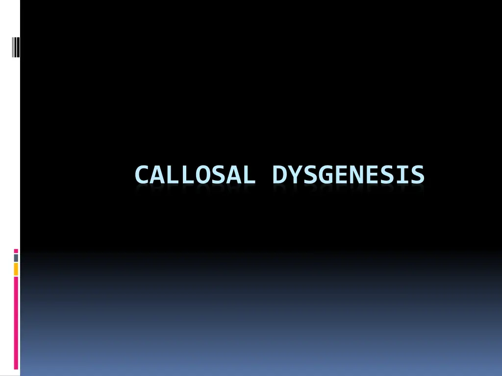 callosal dysgenesis