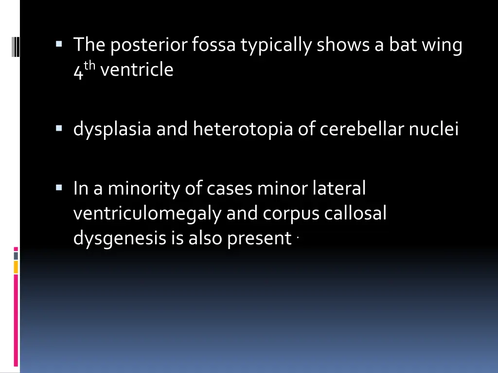 the posterior fossa typically shows a bat wing