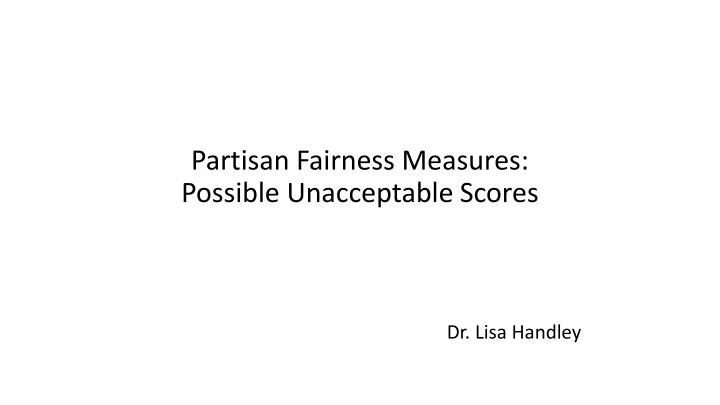 partisan fairness measures possible unacceptable