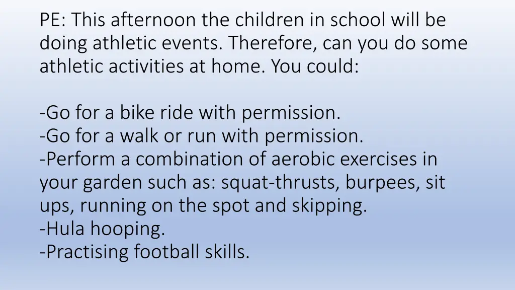 pe this afternoon the children in school will