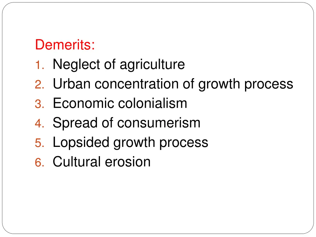 demerits 1 neglect of agriculture 2 urban