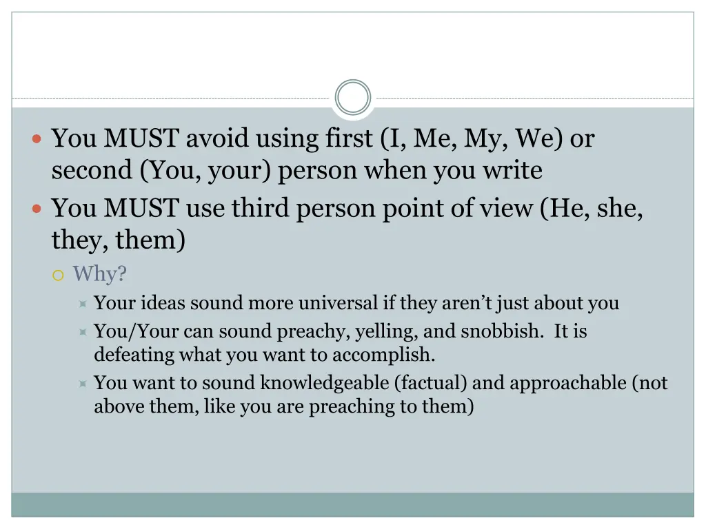 you must avoid using first i me my we or second