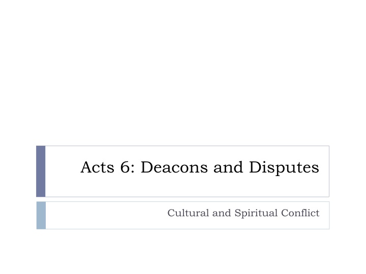 acts 6 deacons and disputes