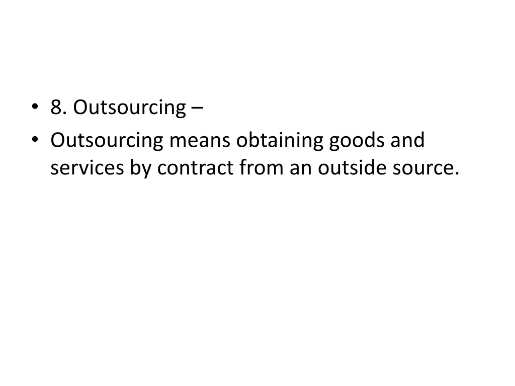 8 outsourcing outsourcing means obtaining goods