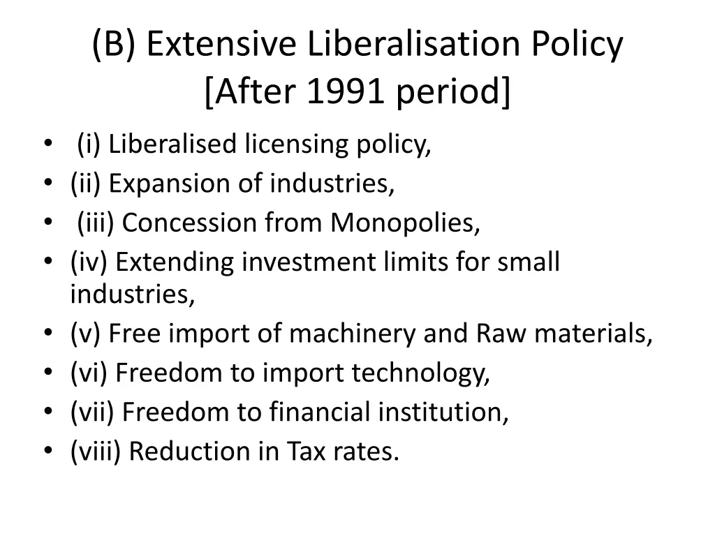 b extensive liberalisation policy after 1991