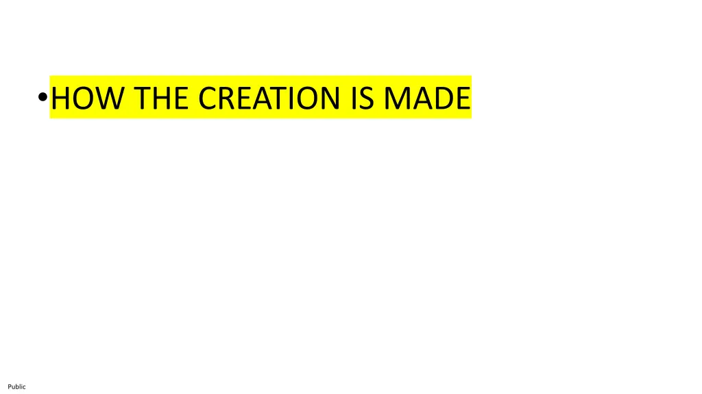 how the creation is made