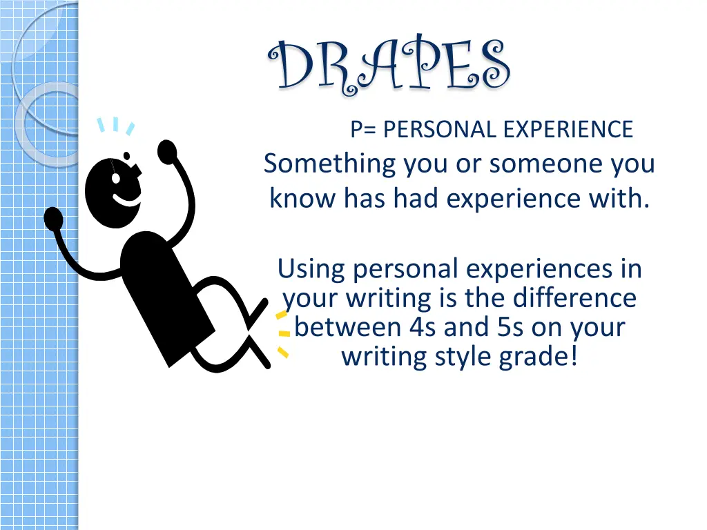 drapes p personal experience something