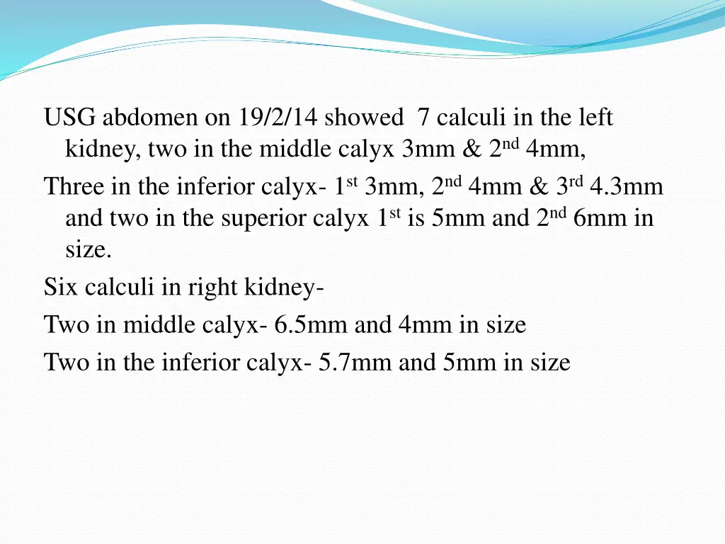 usg abdomen on 19 2 14 showed 7 calculi