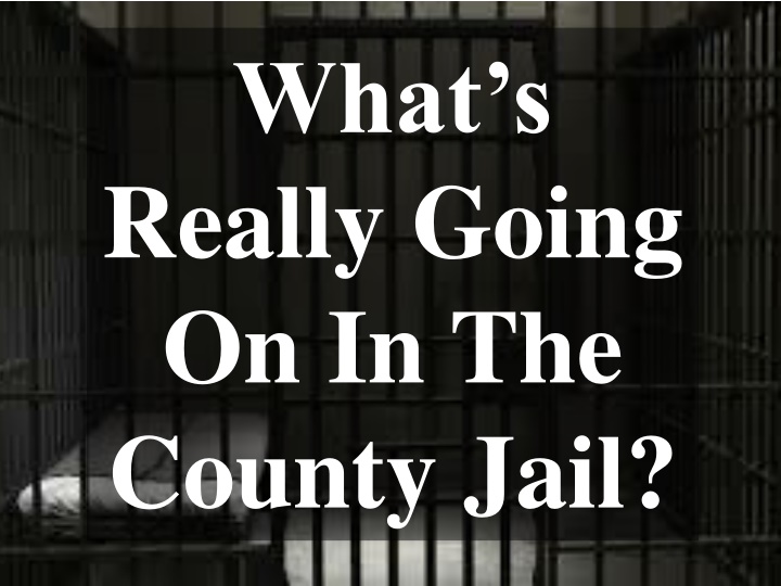 what s really going on in the county jail