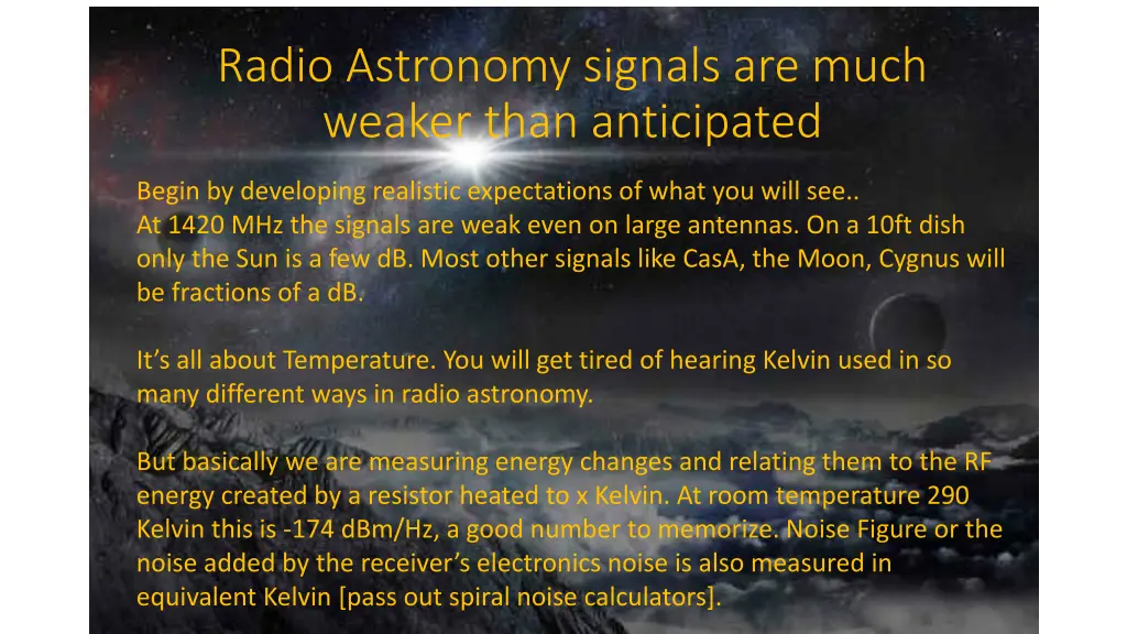 radio astronomy signals are much weaker than