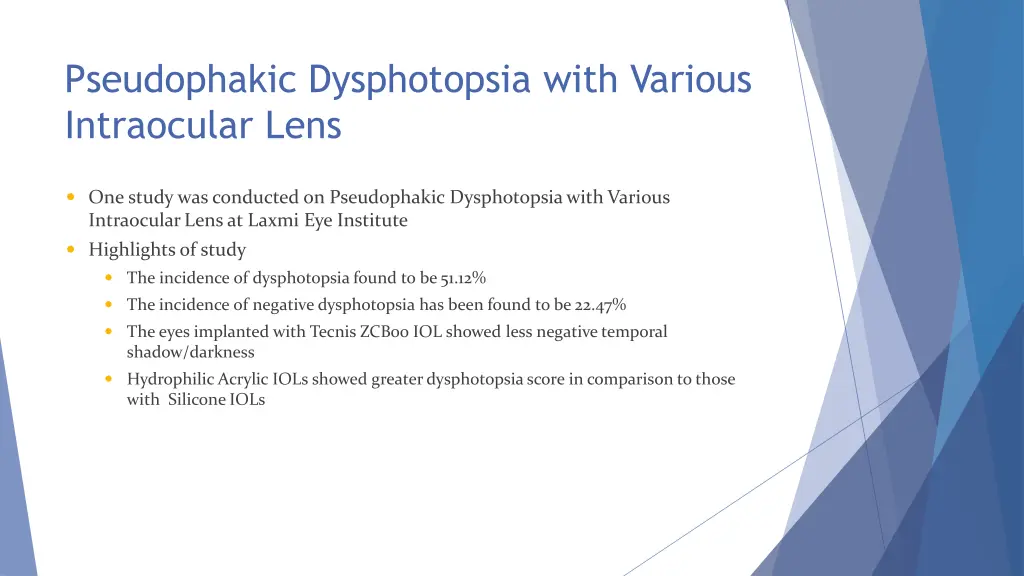 pseudophakic dysphotopsia with various