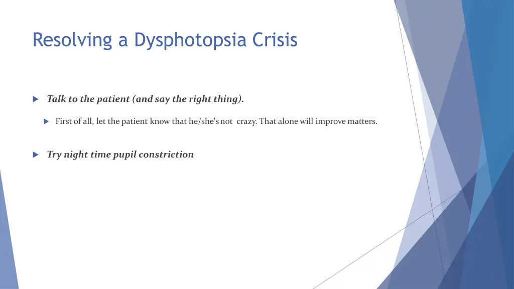 resolving a dysphotopsia crisis