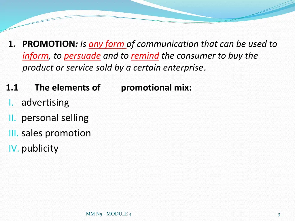 1 promotion is any form of communication that