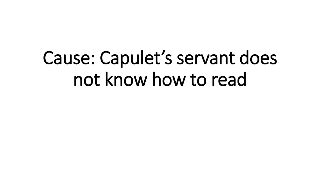 cause capulet s servant does cause capulet