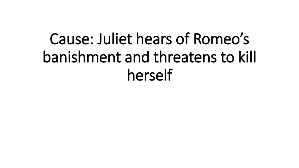 cause juliet hears of romeo s cause juliet hears