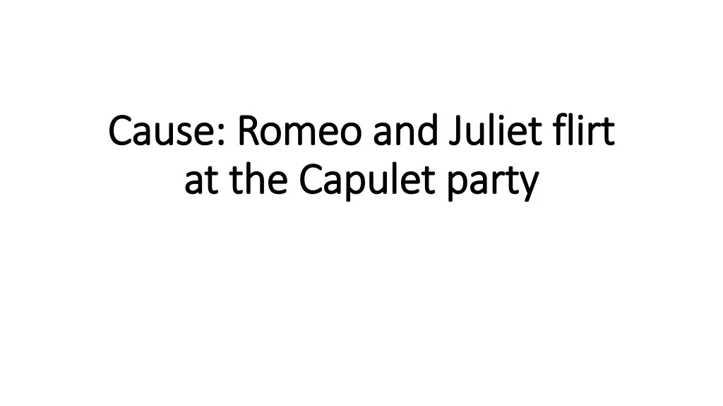 cause romeo and juliet flirt cause romeo