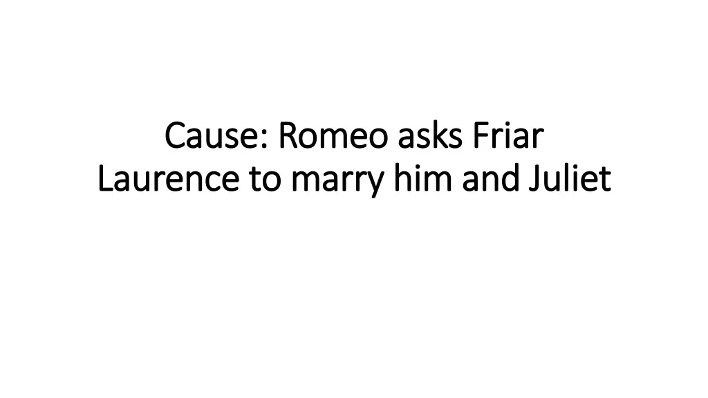 cause romeo asks friar cause romeo asks friar