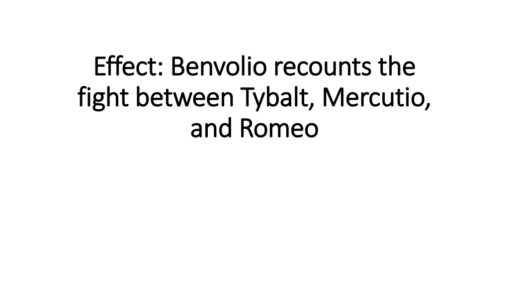 effect benvolio recounts the effect benvolio