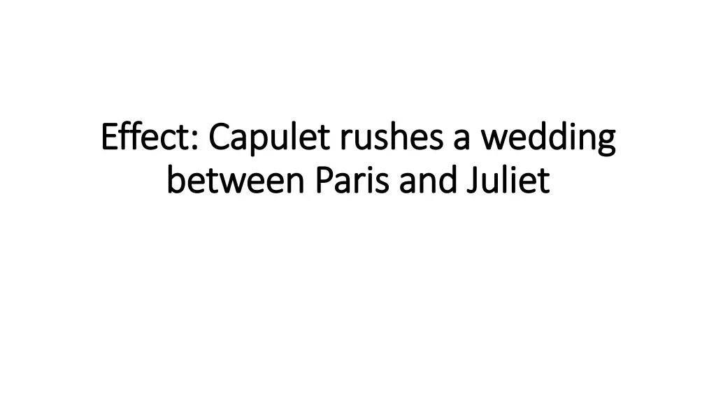 effect capulet rushes a wedding effect capulet