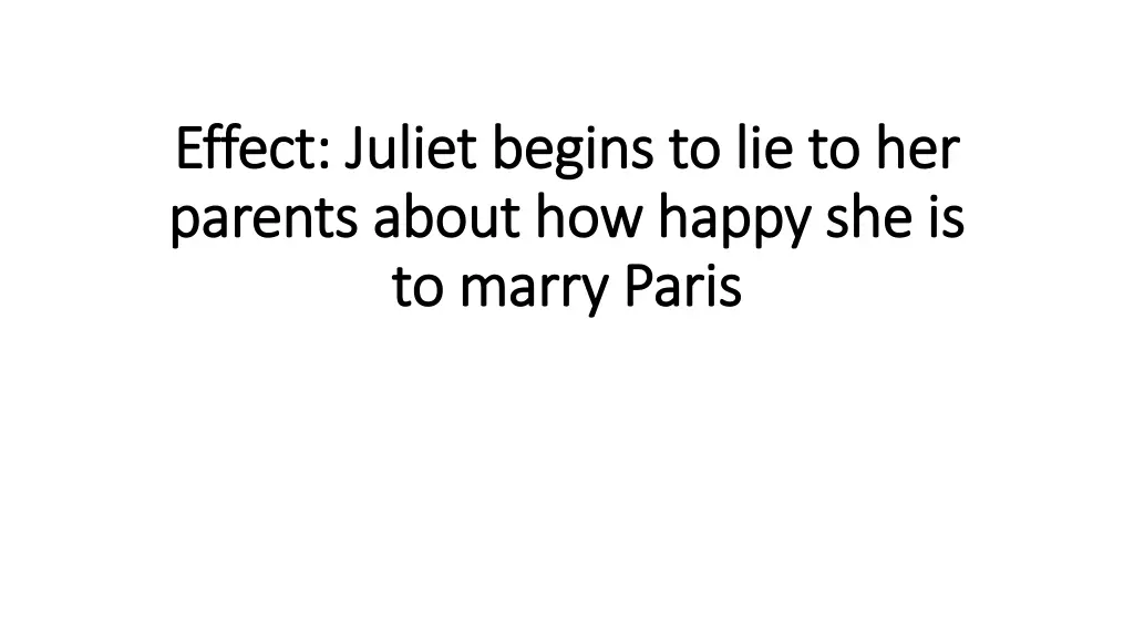 effect juliet begins to lie to her effect juliet