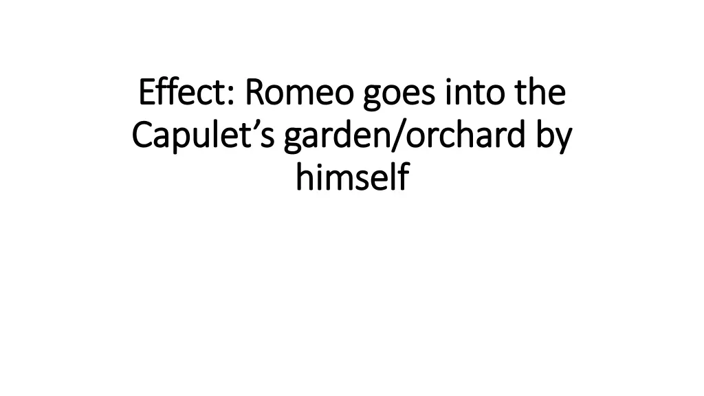 effect romeo goes into the effect romeo goes into